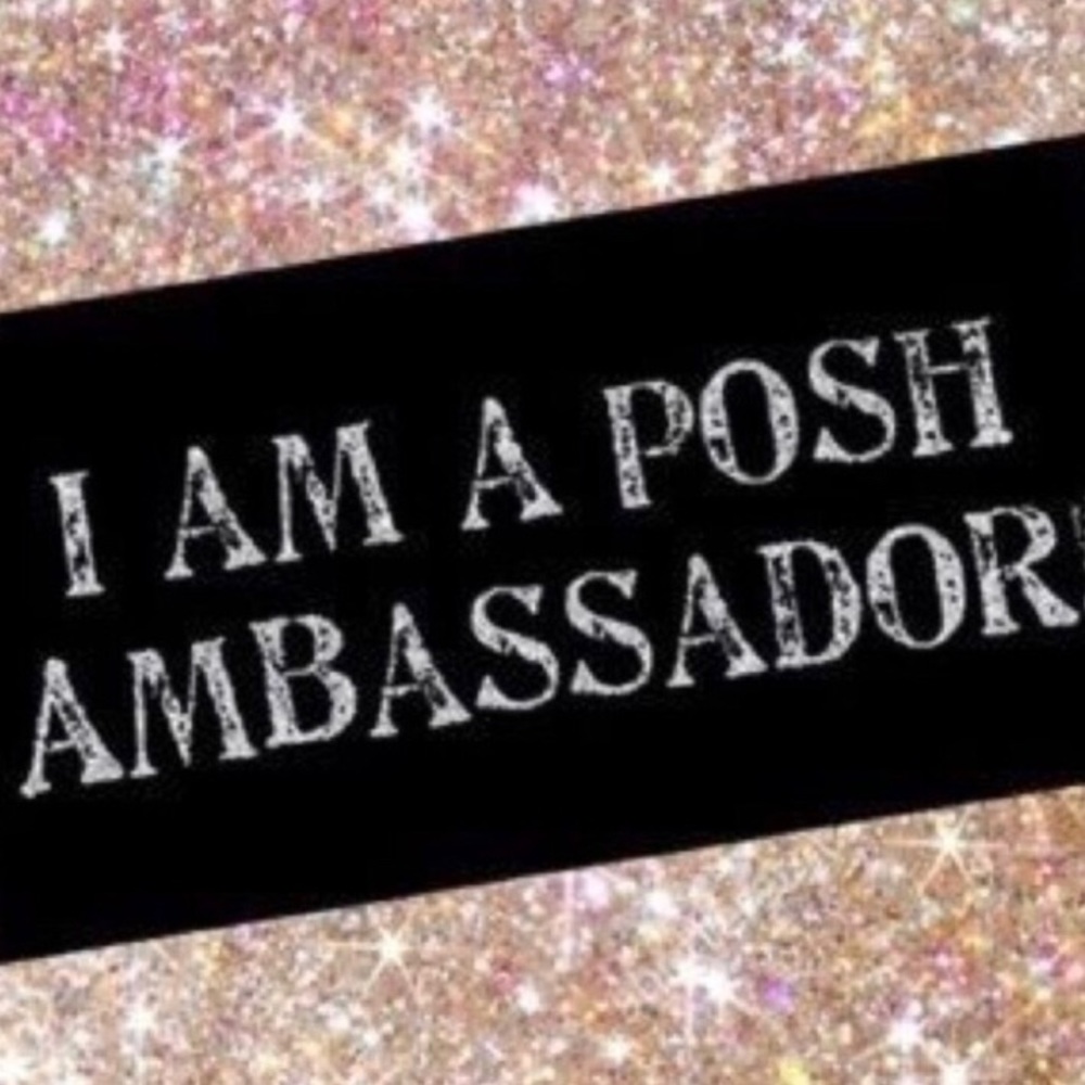 💗💗I AM A POSH AMBASSADOR!💗💗
